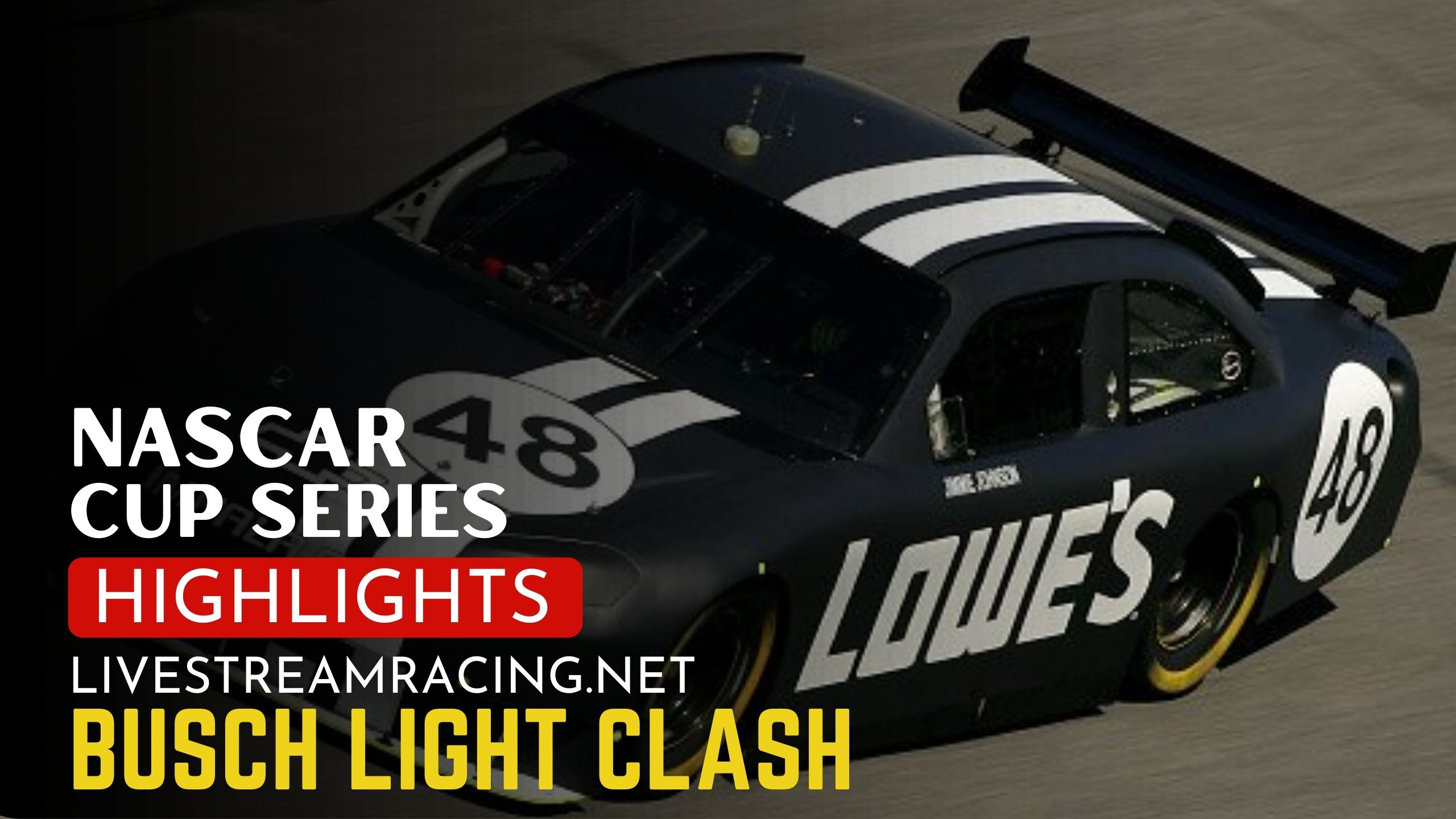 Busch Light Clash Nascar Highlights 2022 Cup Series