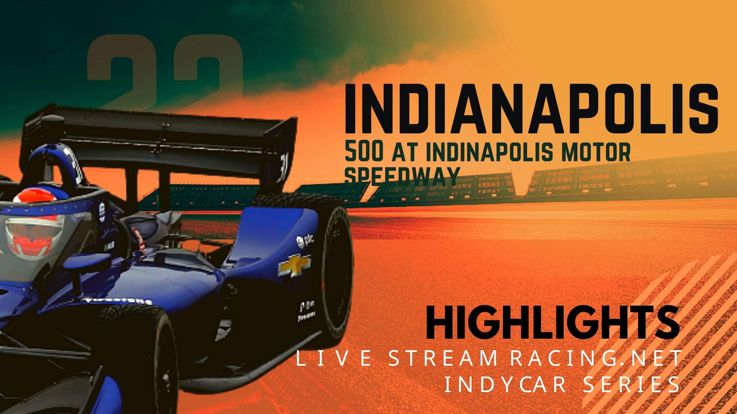 Indianapolis 500 Indycar 2022 Highlights