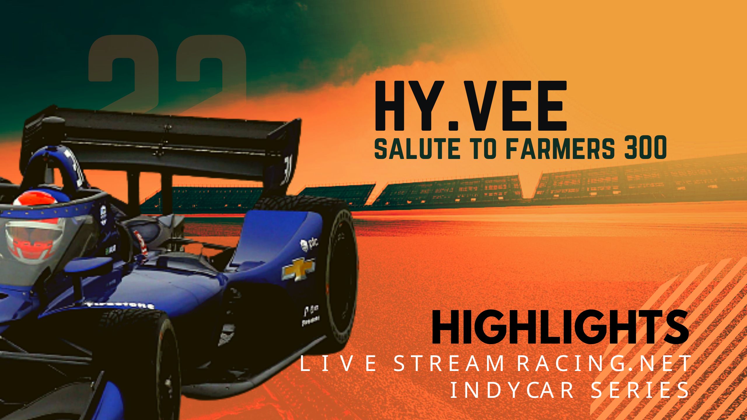 HY VEE Salute To Farmers 300 Indycar 2022 Highlights Race
