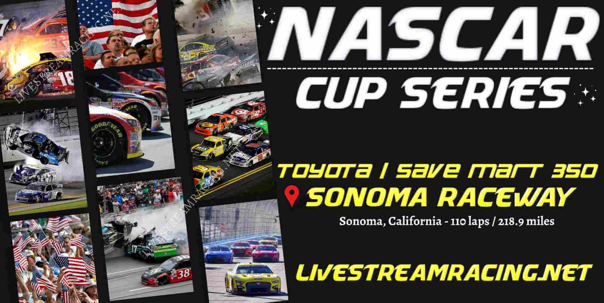 Nascar Cup Series Toyota / Save Mart 350 Live Stream 2023 At Sonoma